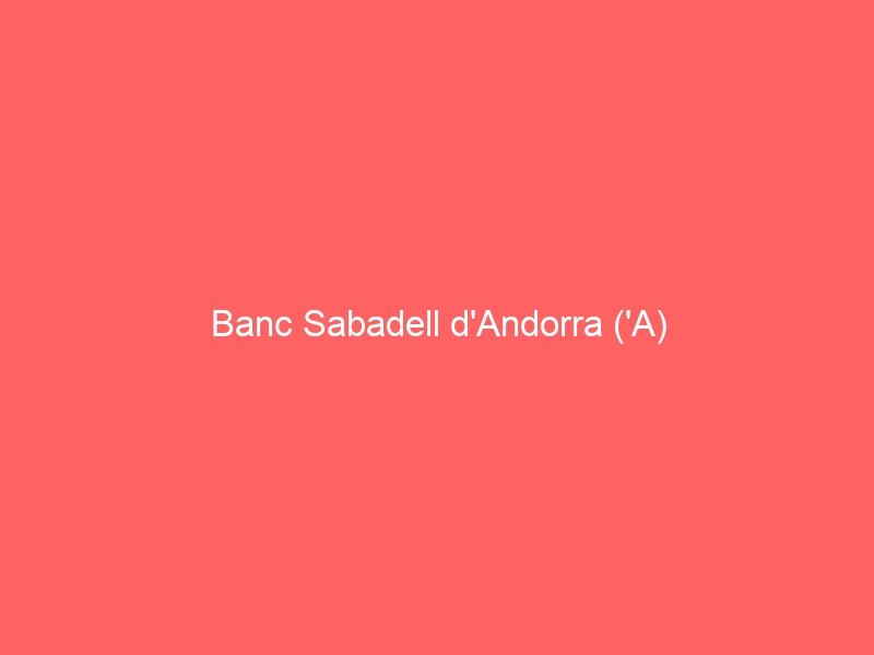 Banc Sabadell d’Andorra (‘A)