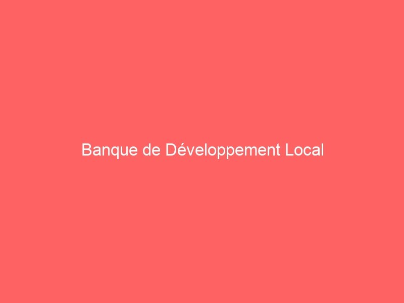 Banque de Développement Local