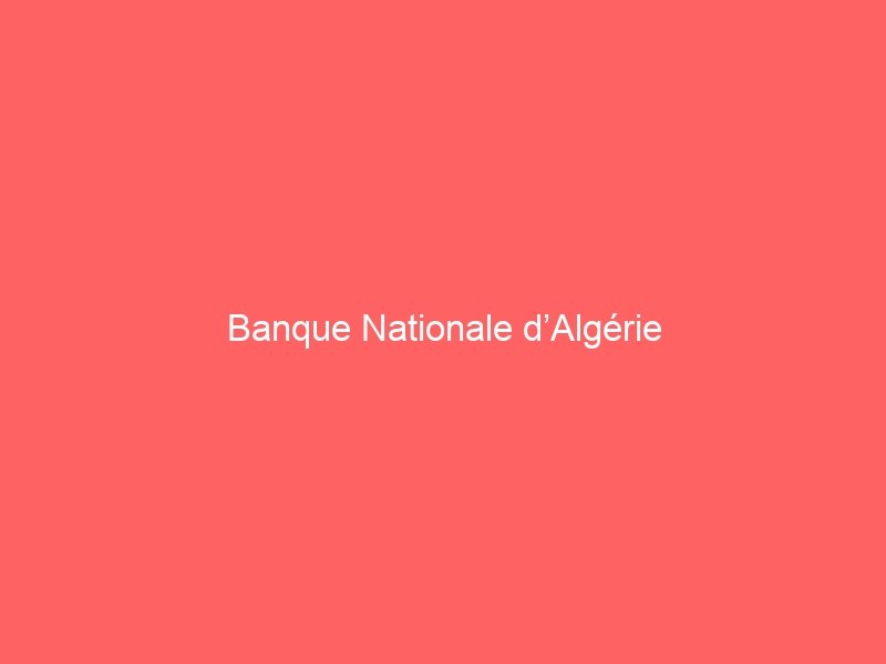 Banque Nationale d’Algérie