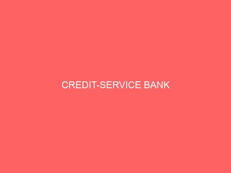 CREDIT-SERVICE BANK