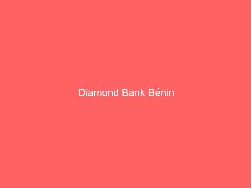 Diamond Bank Bénin