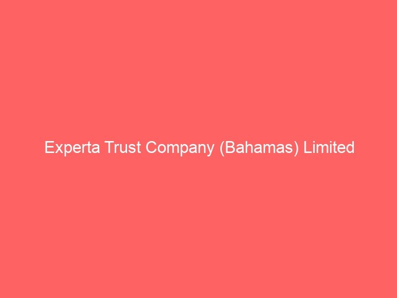 Experta Trust Company (Bahamas) Limited