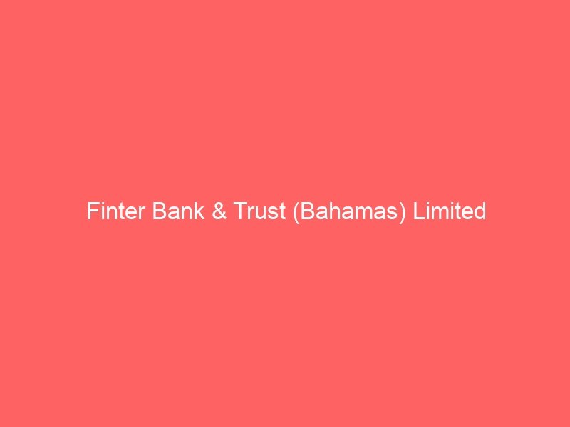 Finter Bank & Trust (Bahamas) Limited