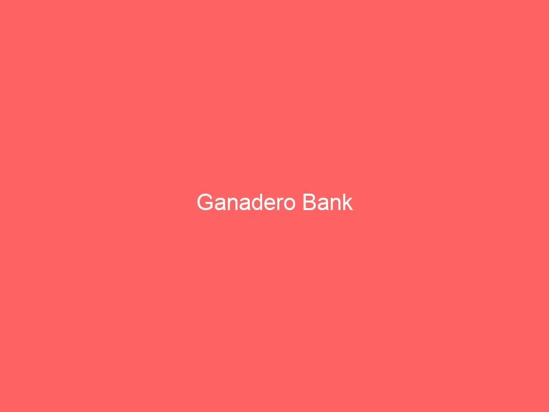 Ganadero Bank
