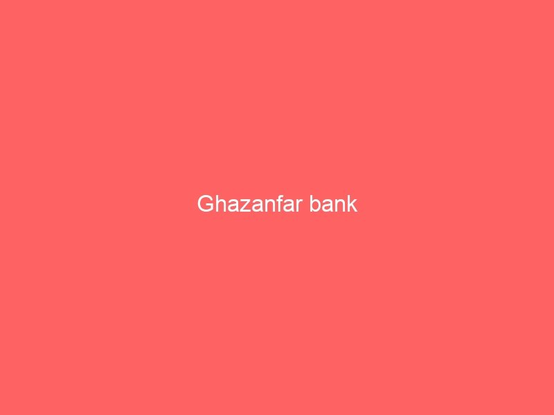 Ghazanfar bank