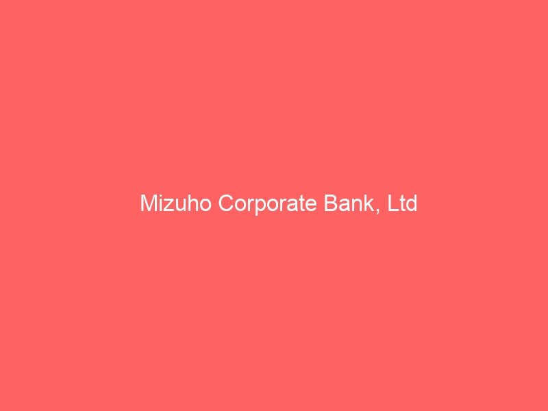 Mizuho Corporate Bank, Ltd