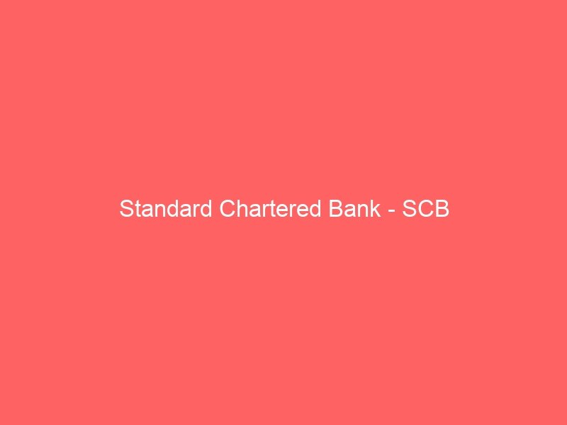 Standard Chartered Bank – SCB