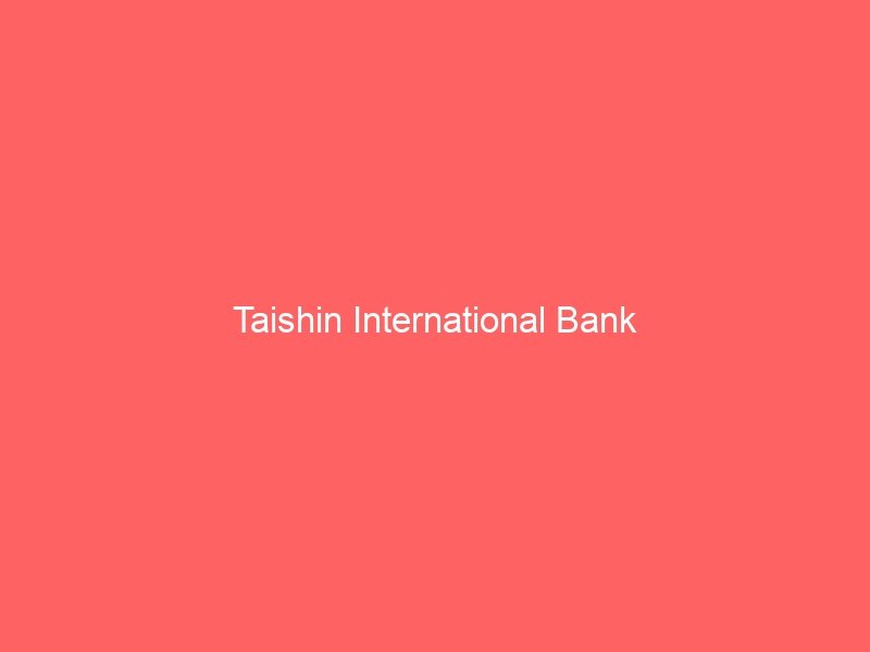 Taishin International Bank