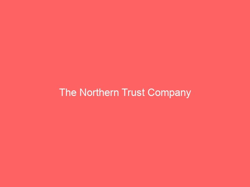 The Northern Trust Company