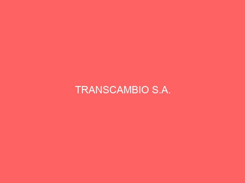 TRANSCAMBIO S.A.