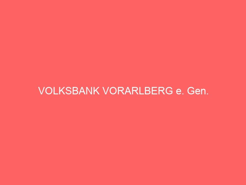 VOLKSBANK VORARLBERG e. Gen.