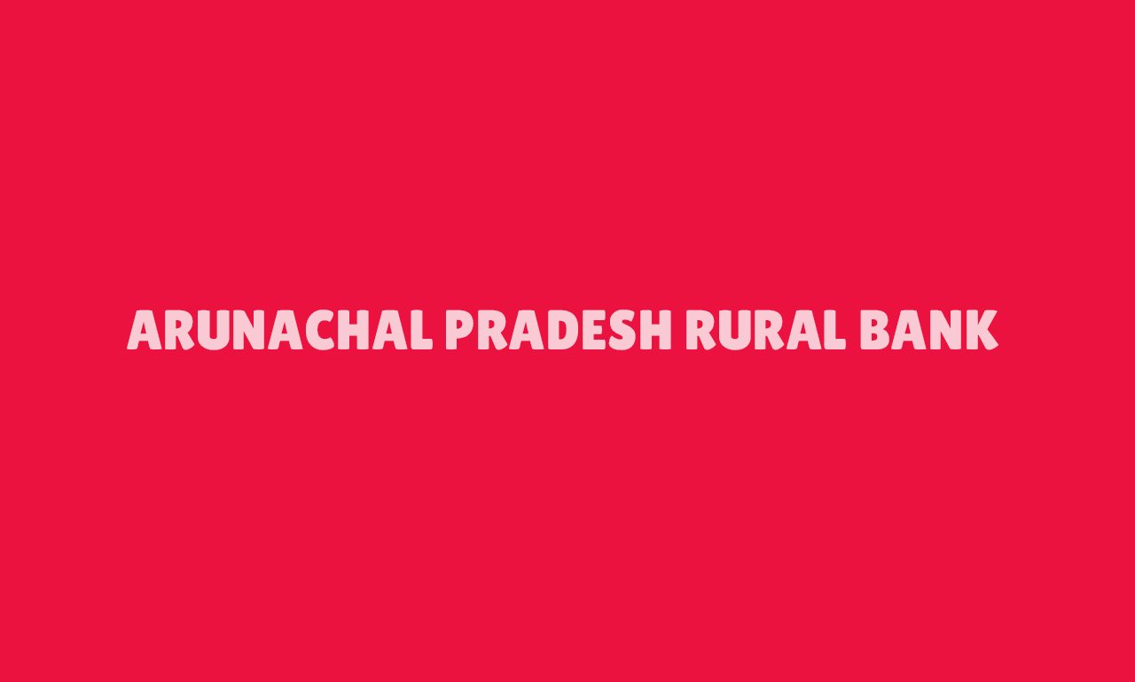 Arunachal Pradesh Rural Bank