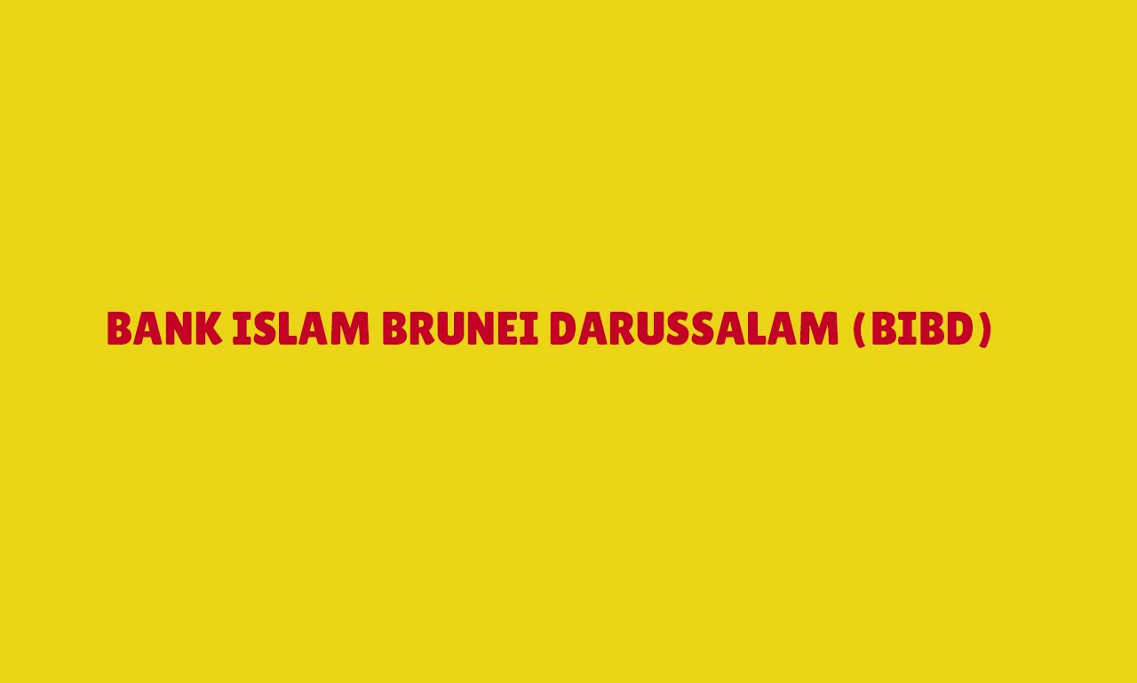 Bank Islam Brunei Darussalam (BIBD)
