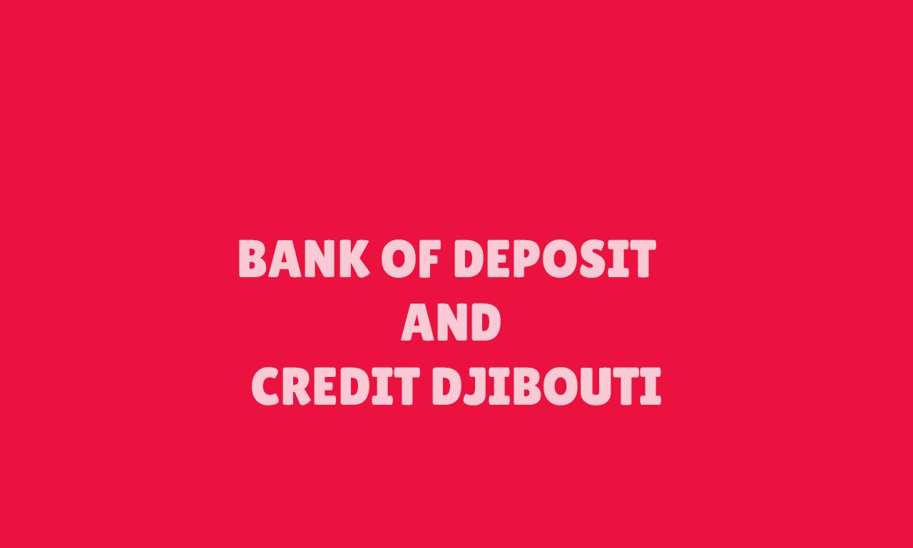 Bank of Deposit and Credit Djibouti