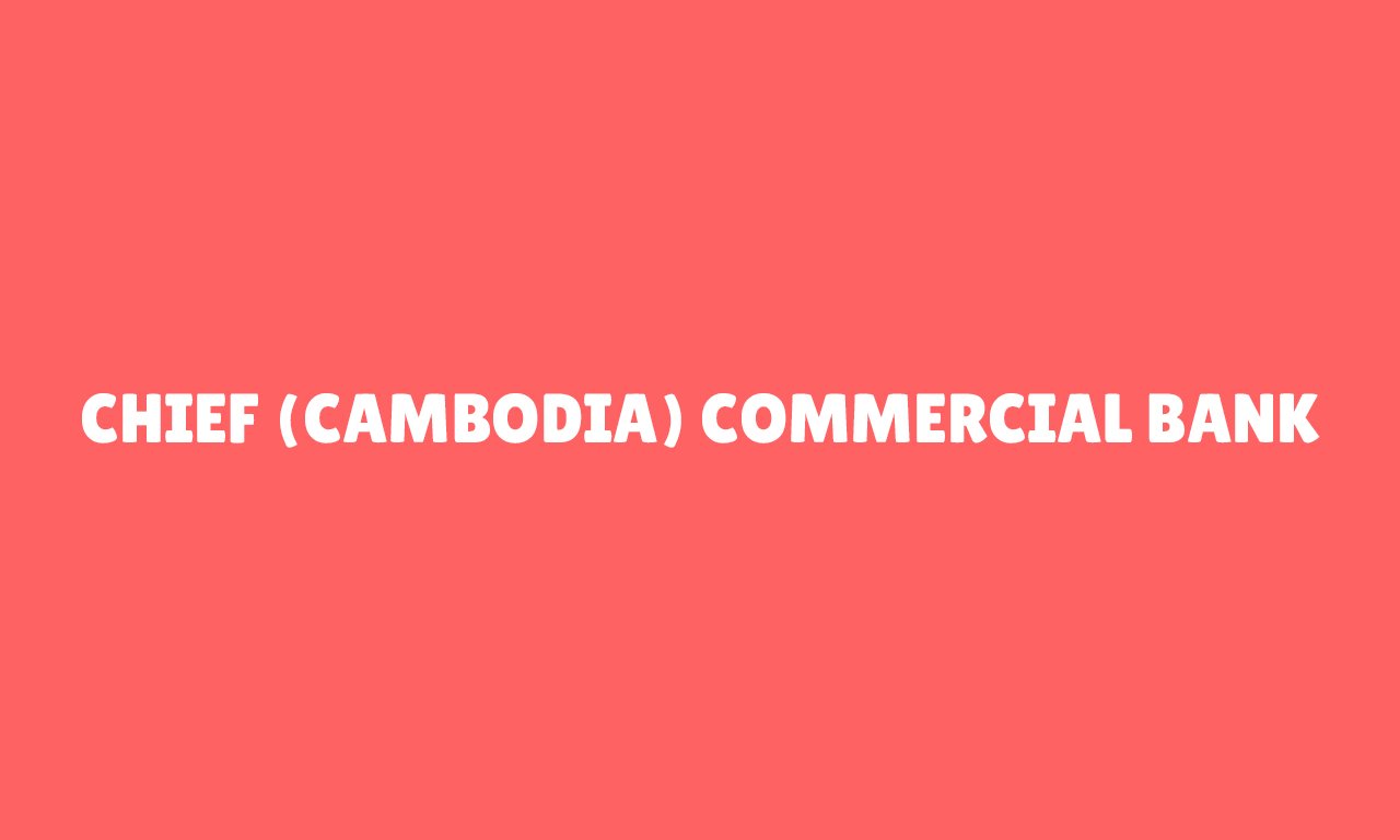 CHIEF (Cambodia) Commercial Bank