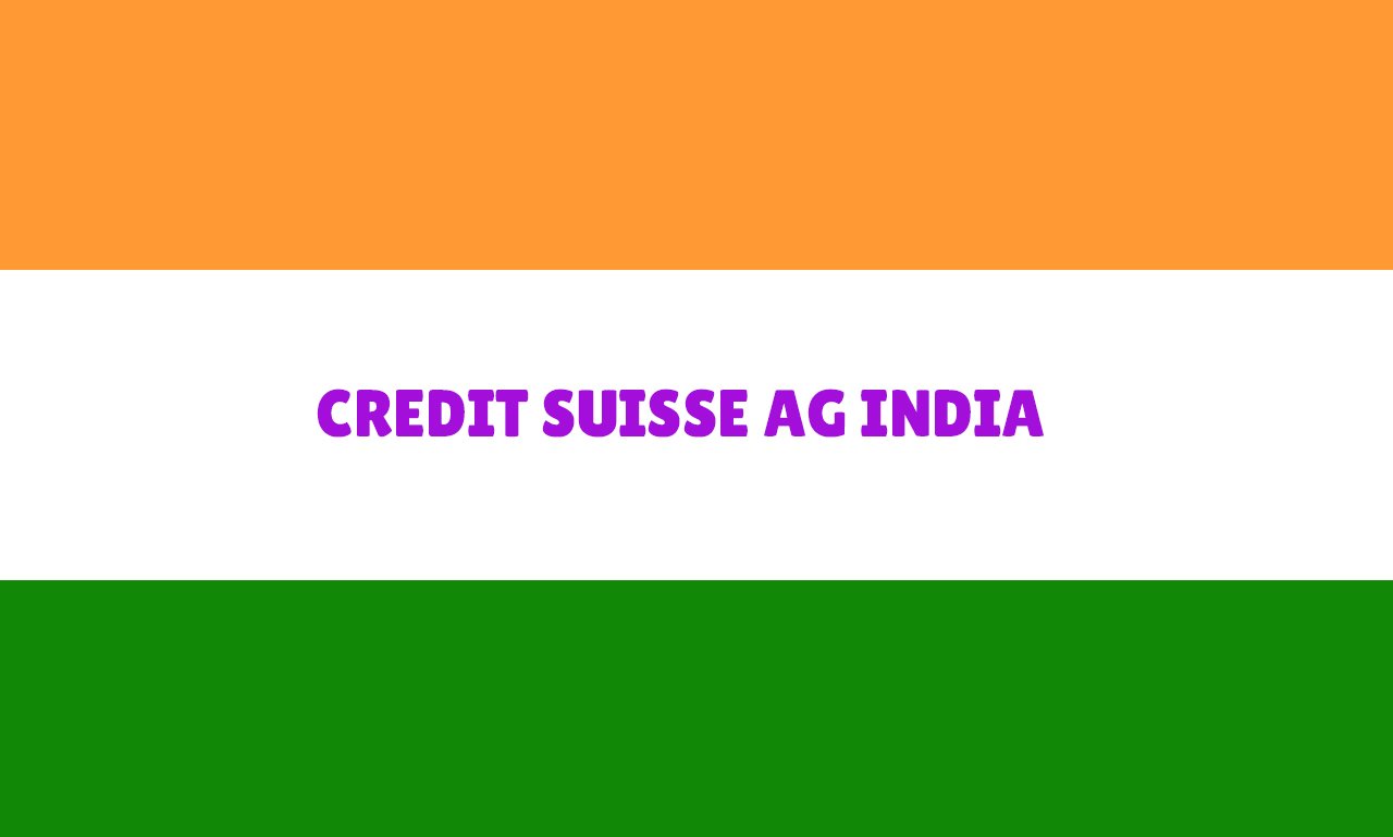 CREDIT SUISSE AG INDIA