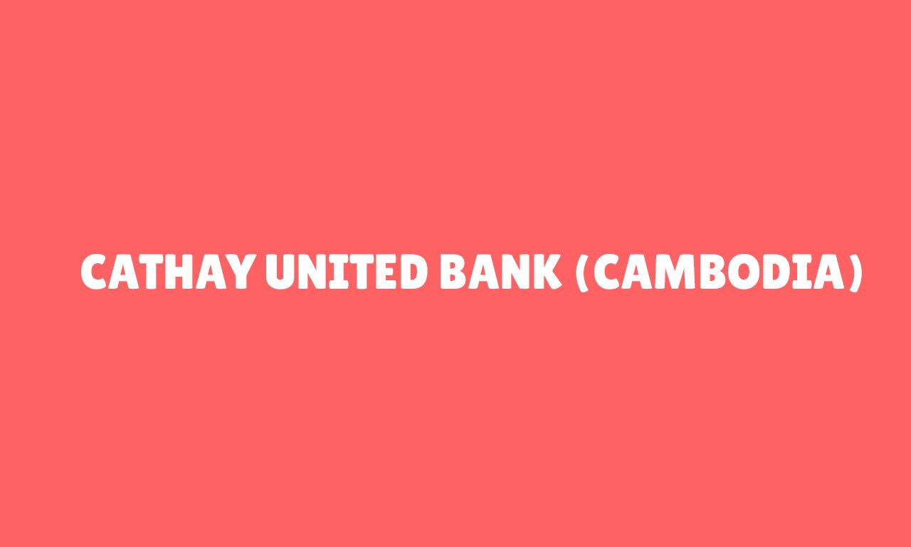 Cathay United Bank (Cambodia)