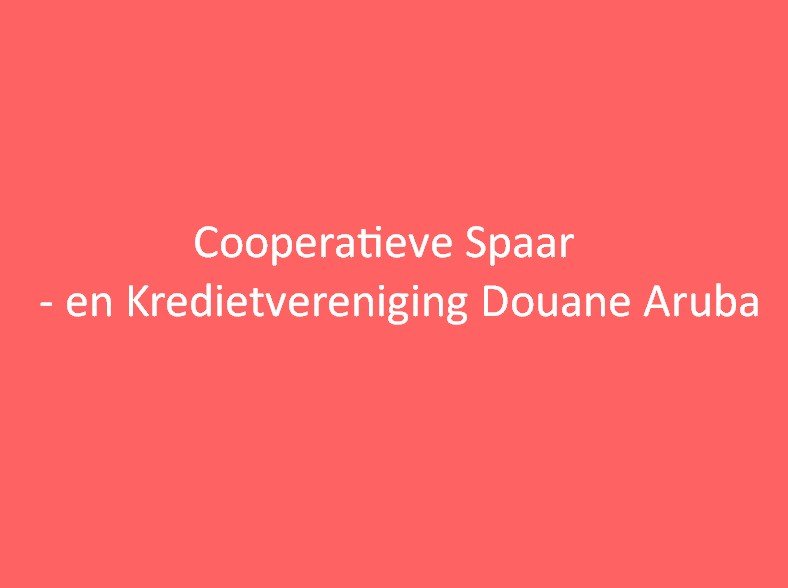 Cooperatieve Spaar - en Kredietvereniging Douane Aruba
