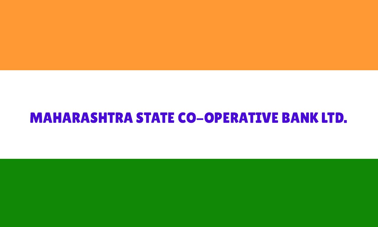 MAHARASHTRA STATE CO-OPERATIVE BANK LTD.