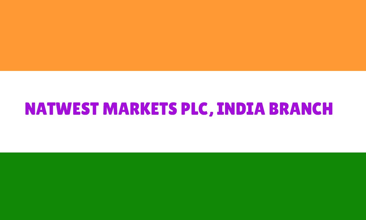 NATWEST MARKETS PLC, INDIA BRANCH