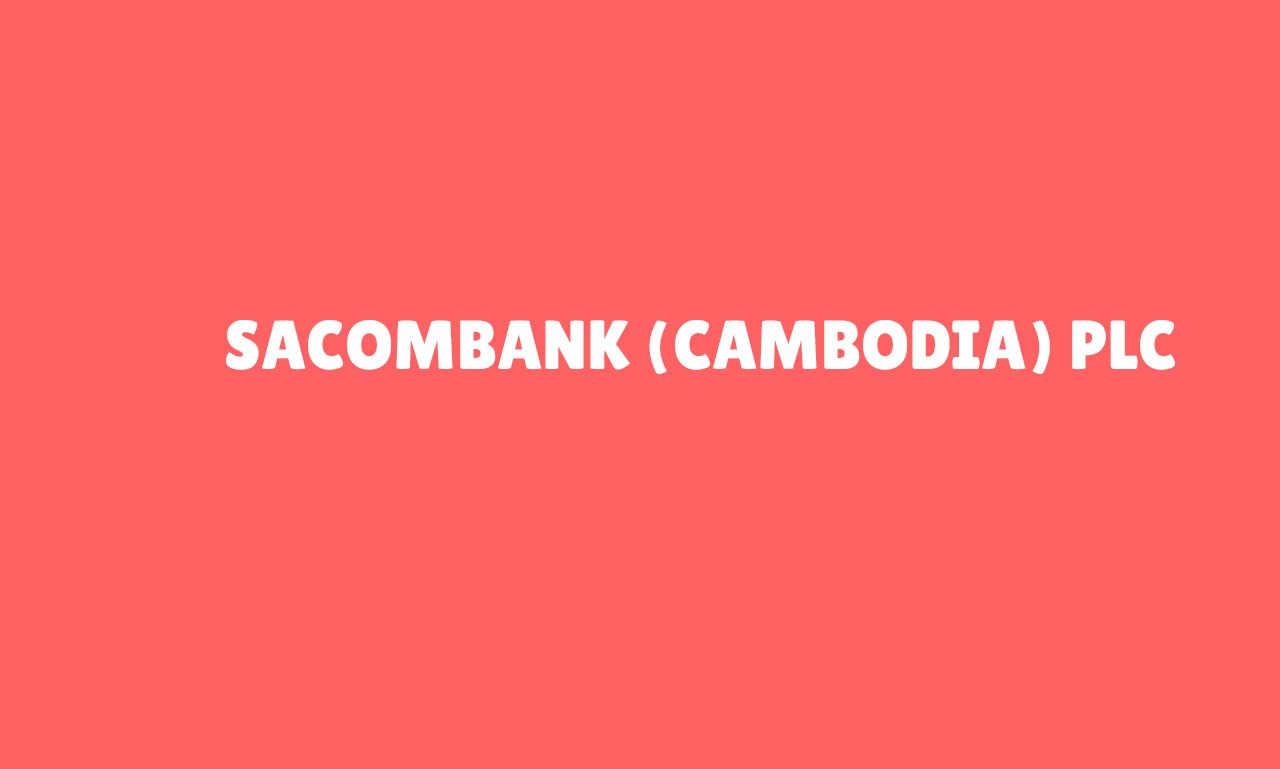 Sacombank (Cambodia) Plc