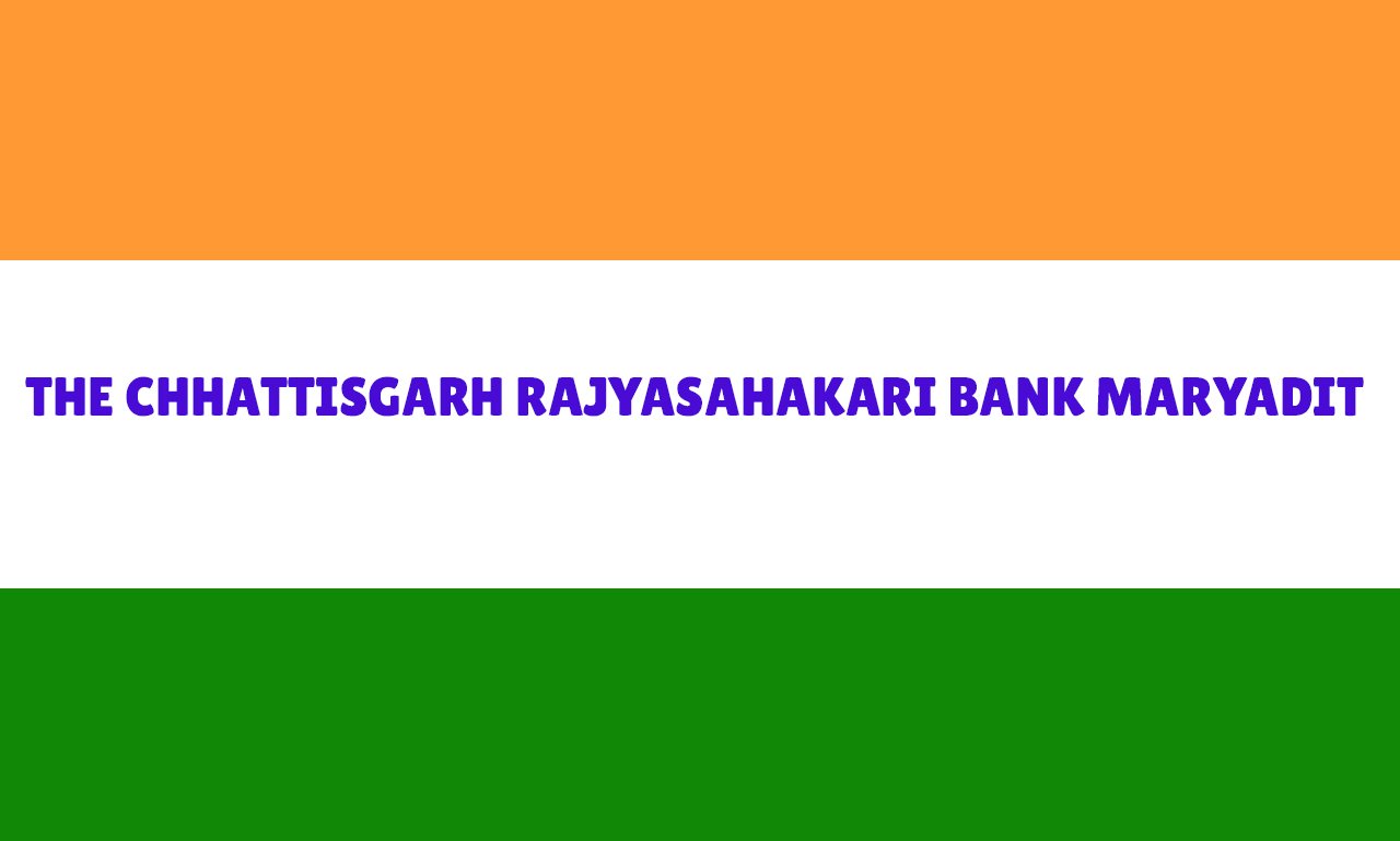 The Chhattisgarh RajyaSahakari Bank Maryadit
