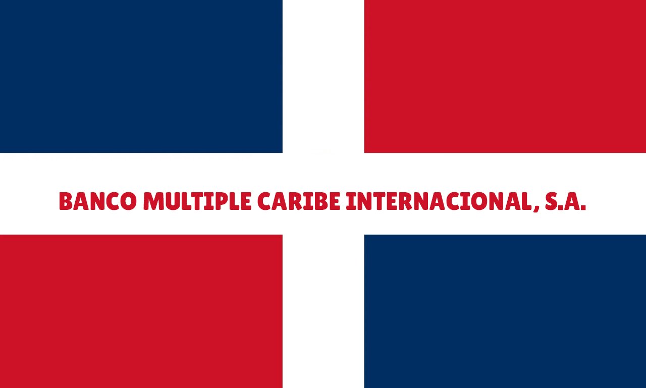 BANCO MULTIPLE CARIBE INTERNACIONAL, S.A.