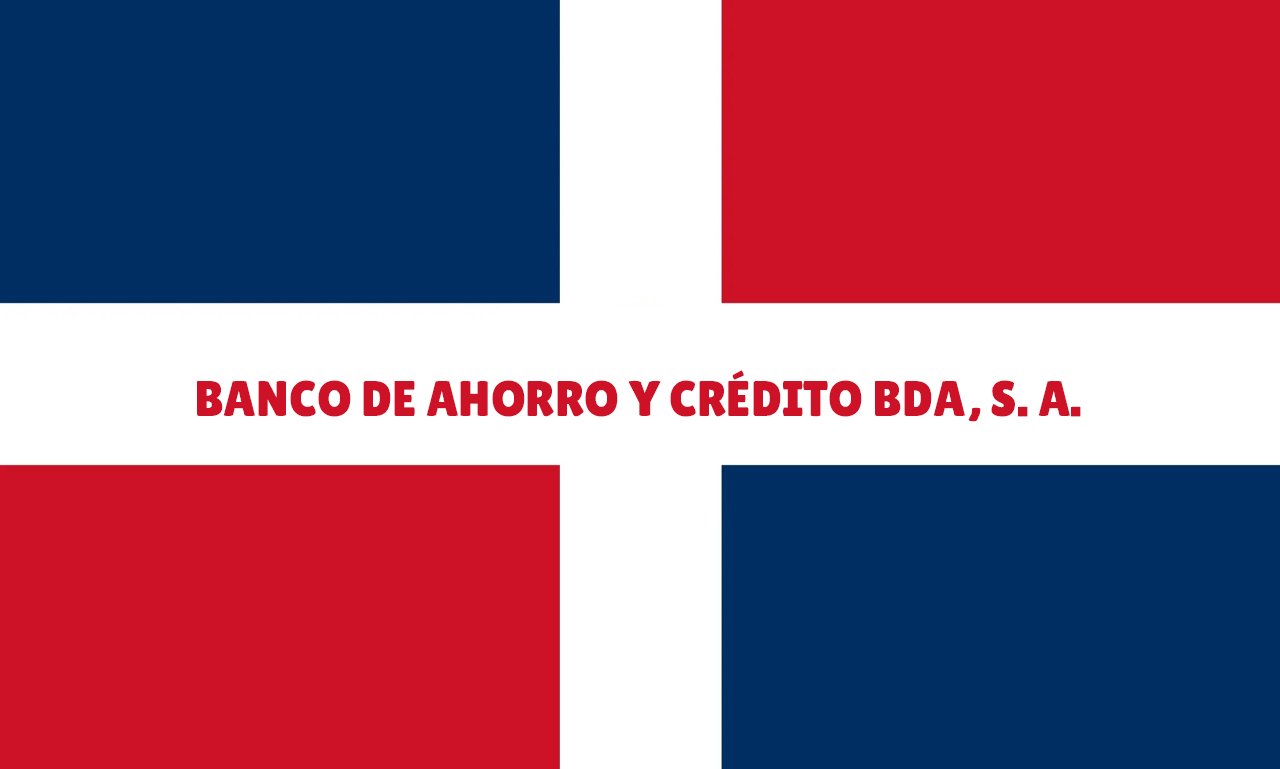 Banco de Ahorro y Crédito BDA, S. A.