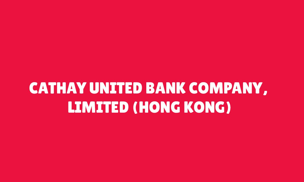 CATHAY UNITED BANK COMPANY, LIMITED (Hong Kong)