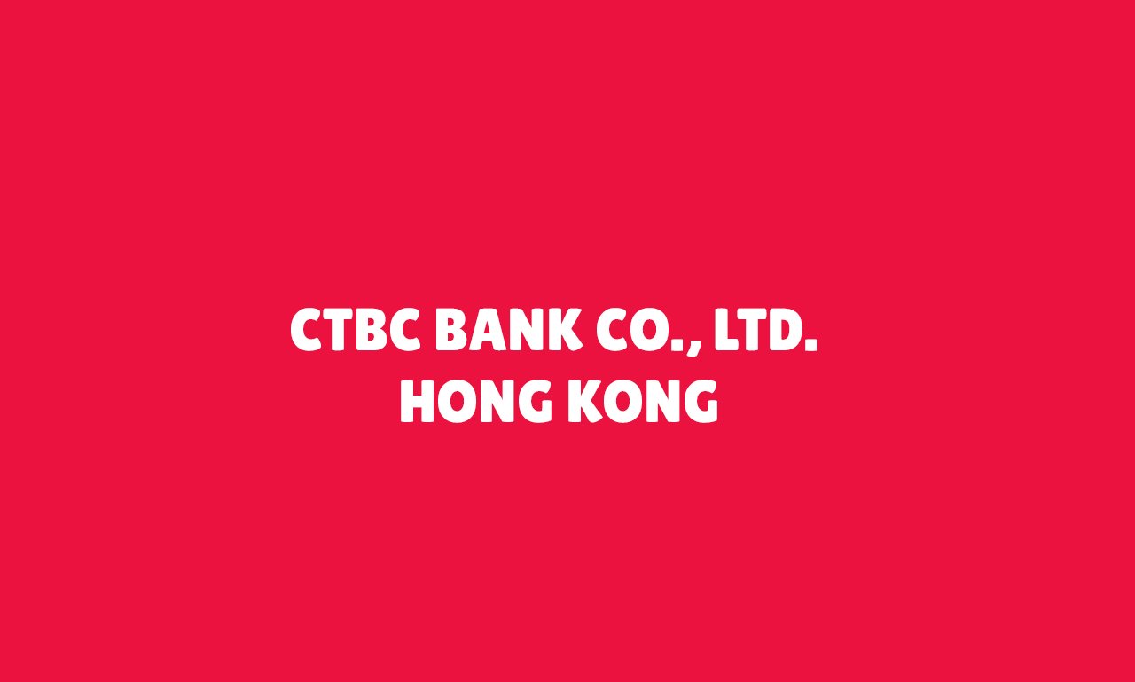 CTBC BANK CO., LTD. HONG KONG