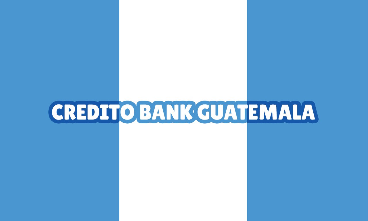 Credito bank Guatemala