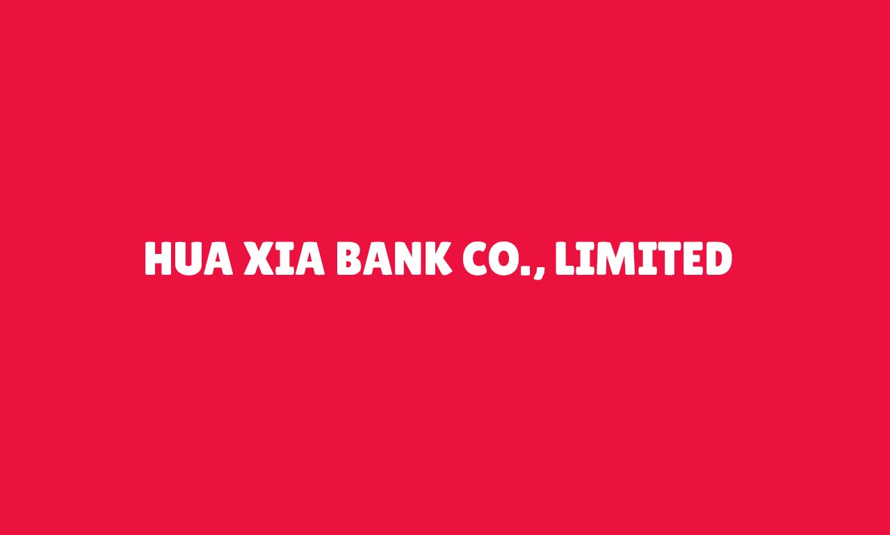 HUA XIA BANK CO., LIMITED