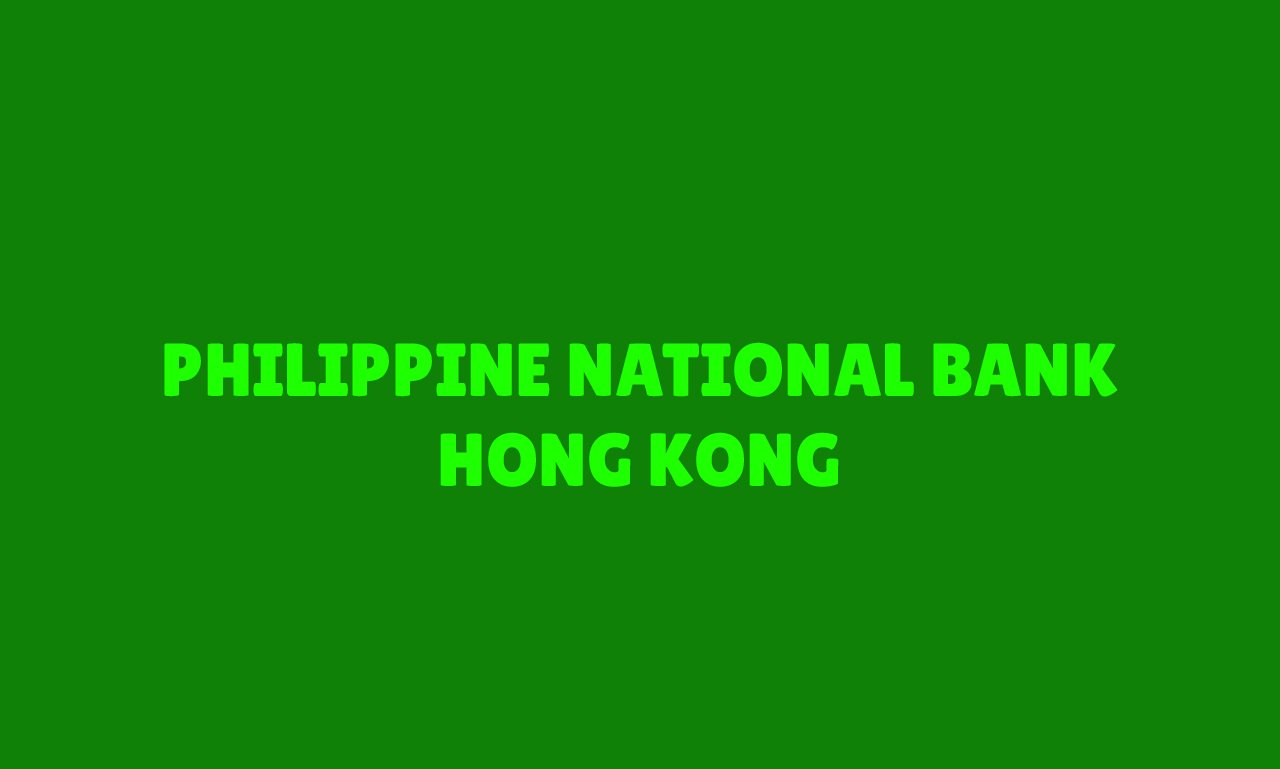 PHILIPPINE NATIONAL BANK Hong Kong